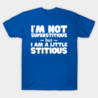 A little stitious T-Shirt